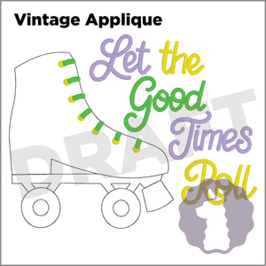 "Let the good times roll" Roller Skate Applique